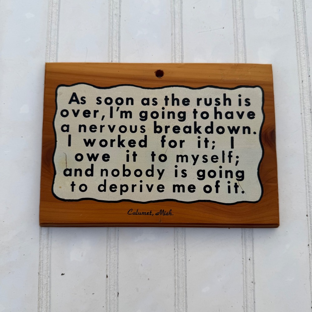 Vintage Calumet Michigan Cedar Wood Plaque Nervous Breakdown Funny Quote Sign